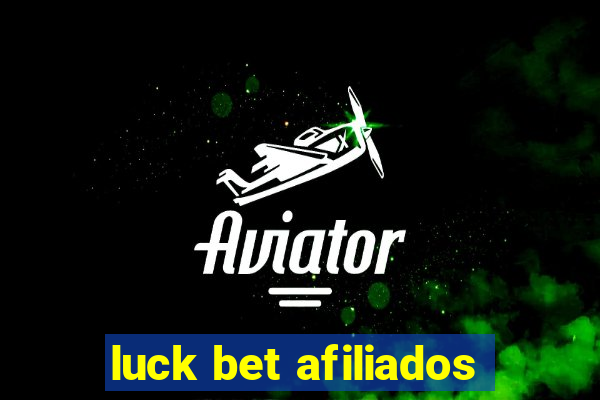 luck bet afiliados